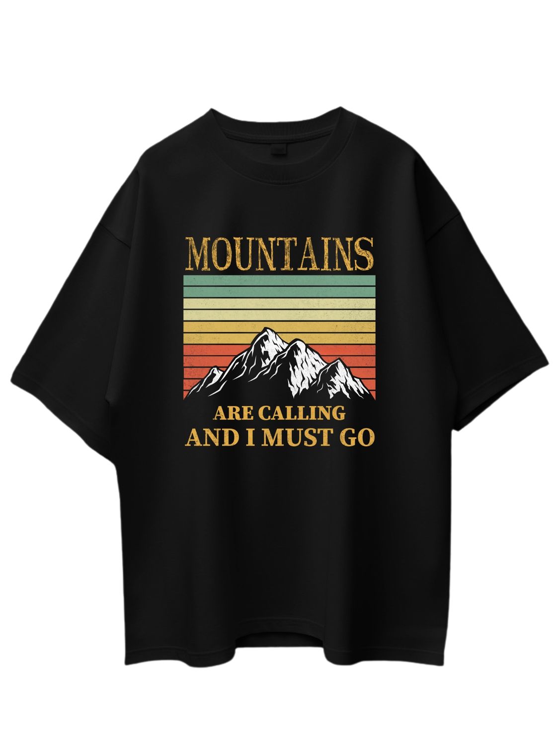 MOUNTAINS ARE CALLING AND I MUST GO - UNISEX T SHIRT - Always listen to your call