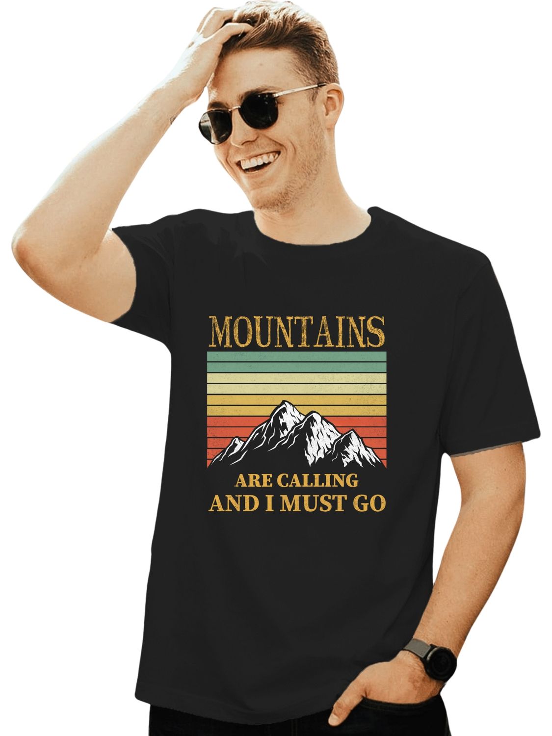 MOUNTAINS ARE CALLING AND I MUST GO - UNISEX T SHIRT - Always listen to your call